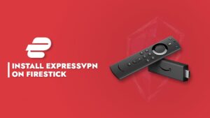 كيفية تثبيت واستخدام ExpressVPN على FireStick / Fire TV