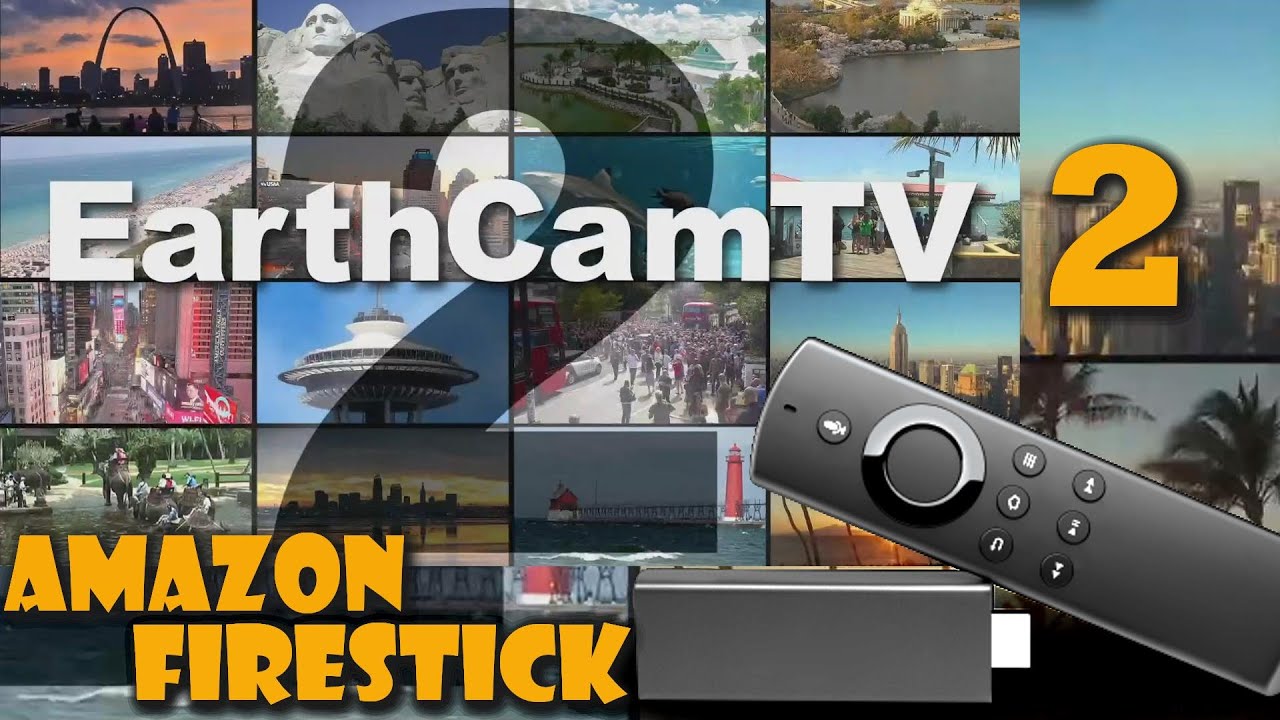 كيفية تثبيت تطبيق EarthCam على Firestick لبث كاميرات الويب